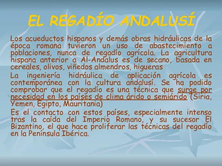 EL REGADÍO ANDALUSÍ Los acueductos hispanos y demás obras hidráulicas de