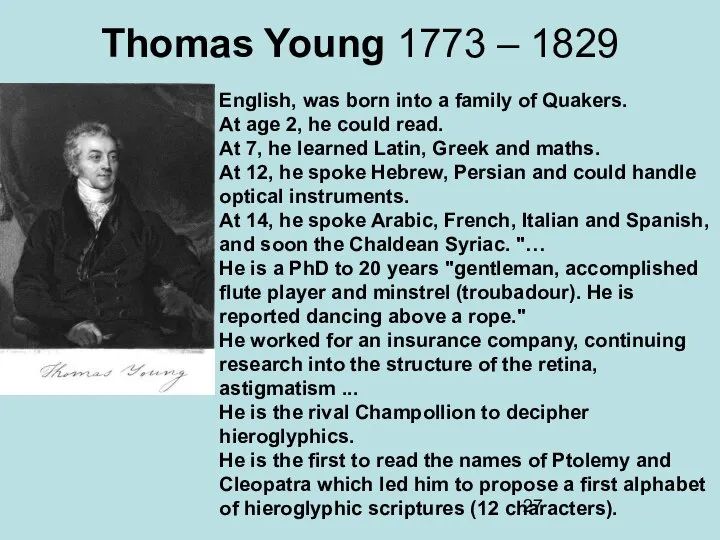 Thomas Young 1773 – 1829 English, was born into a family