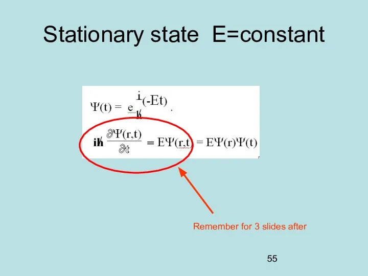 Stationary state E=constant Remember for 3 slides after