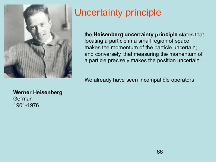 Uncertainty principle the Heisenberg uncertainty principle states that locating a particle