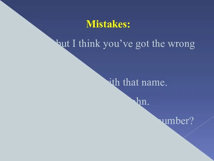 Mistakes: I’m sorry, but I think you’ve got the wrong number.