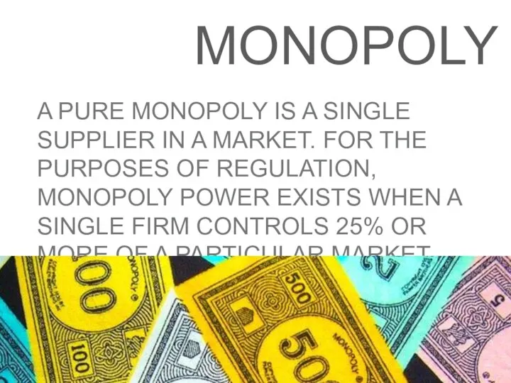 MONOPOLY A PURE MONOPOLY IS A SINGLE SUPPLIER IN A MARKET.