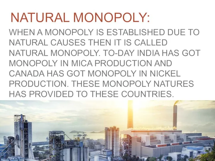 NATURAL MONOPOLY: WHEN A MONOPOLY IS ESTABLISHED DUE TO NATURAL CAUSES