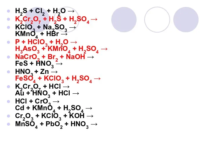 H2S + Cl2 + H2O → K2Cr2O7 + H2S + H2SO4