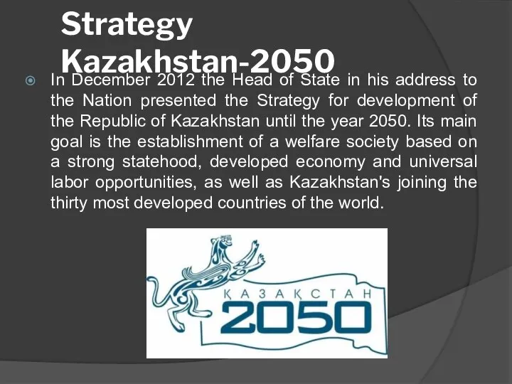 Strategy Kazakhstan-2050 In December 2012 the Head of State in his