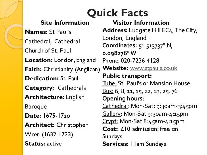 Quick Facts Site Information Names: St Paul's Cathedral; Cathedral Church of