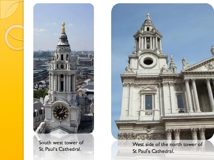 West side of the north tower of St Paul's Cathedral. South