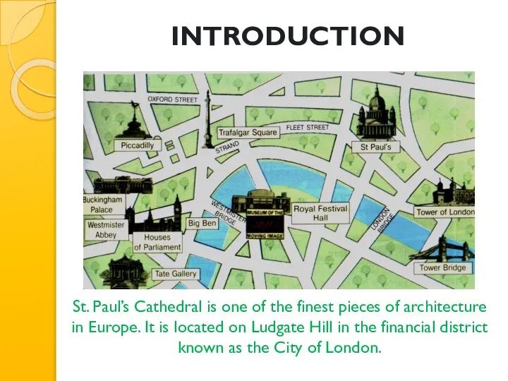 INTRODUCTION St. Paul’s Cathedral is one of the finest pieces of