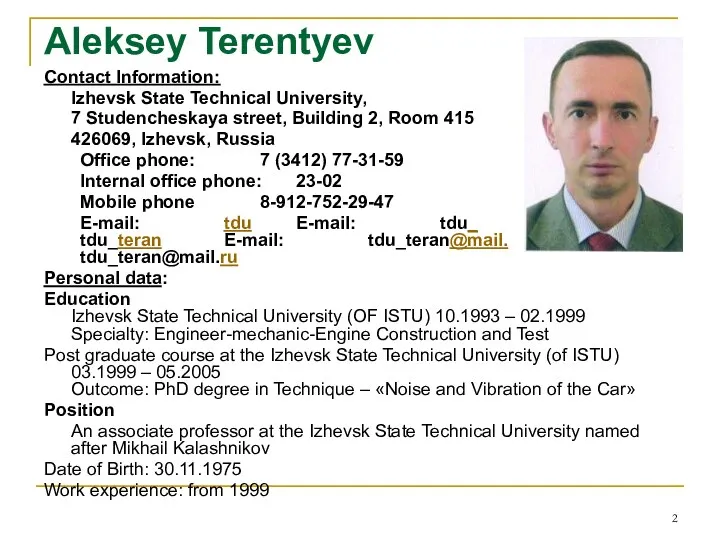 Aleksey Terentyev Contact Information: Izhevsk State Technical University, 7 Studencheskaya street,