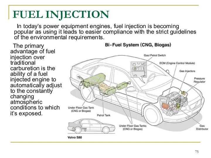 FUEL INJECTION In today’s power equipment engines, fuel injection is becoming