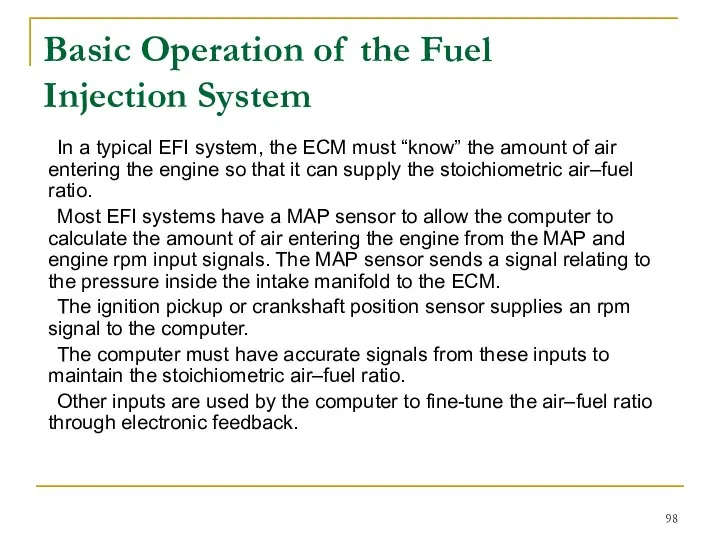 Basic Operation of the Fuel Injection System In a typical EFI