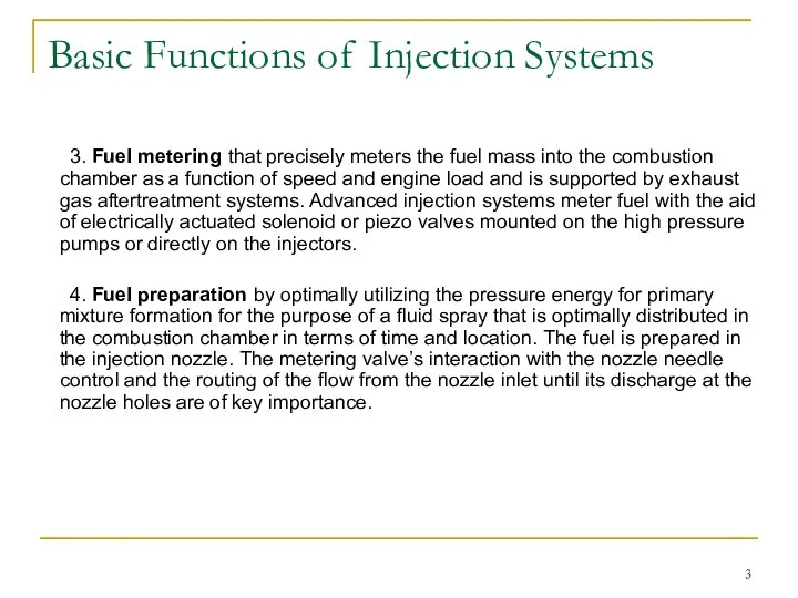 Basic Functions of Injection Systems 3. Fuel metering that precisely meters