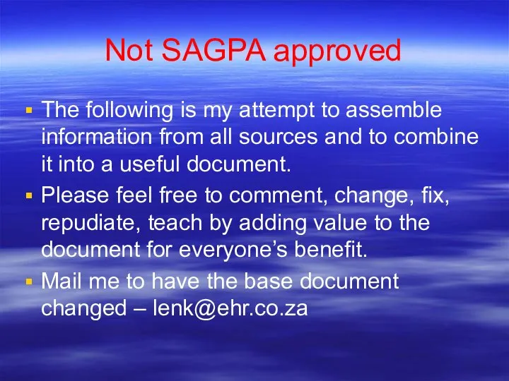 Not SAGPA approved The following is my attempt to assemble information