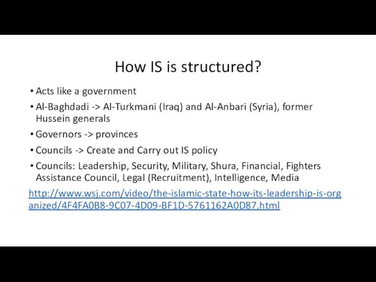 How IS is structured? Acts like a government Al-Baghdadi -> Al-Turkmani