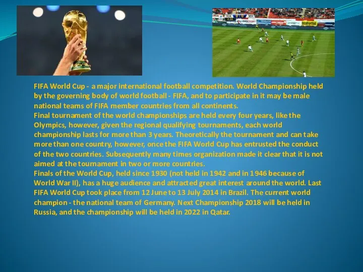 FIFA World Cup - a major international football competition. World Championship