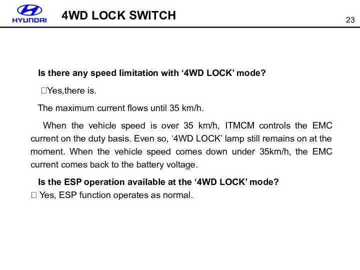 Is there any speed limitation with ‘4WD LOCK’ mode? ?Yes,there is.