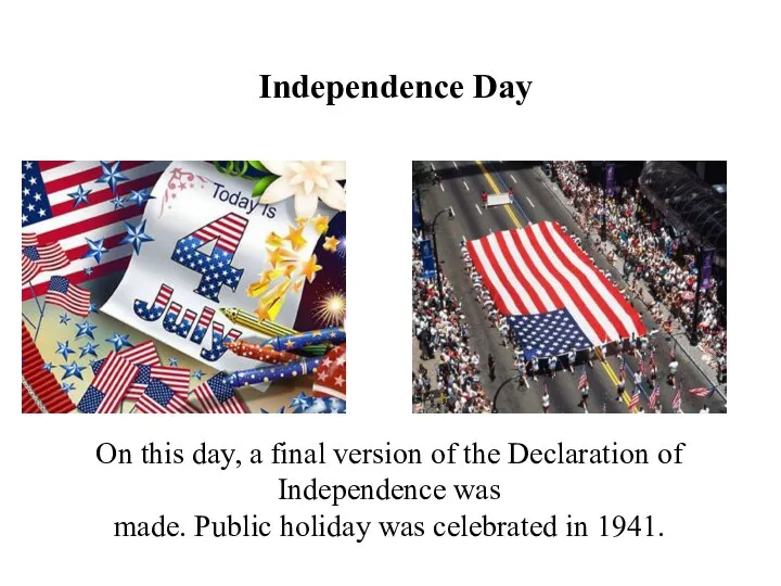 Independence Day On this day, a final version of the Declaration