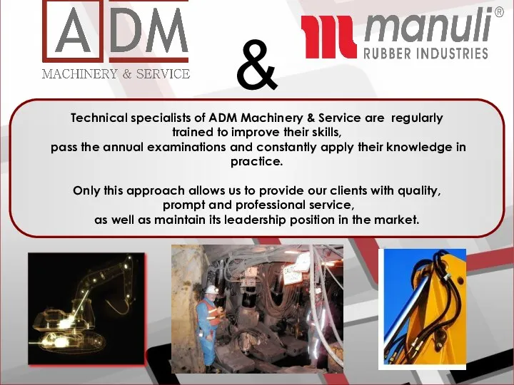 & Technical specialists of ADM Machinery & Service are regularly trained