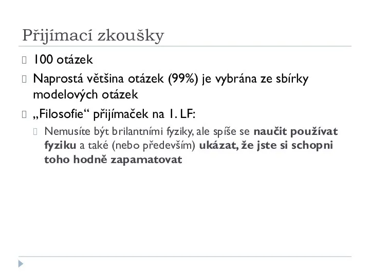 Přijímací zkoušky 100 otázek Naprostá většina otázek (99%) je vybrána ze