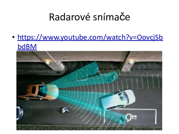 Radarové snímače https://www.youtube.com/watch?v=OovcjSbbdBM