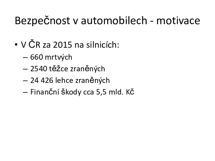 Bezpečnost v automobilech - motivace V ČR za 2015 na silnicích: