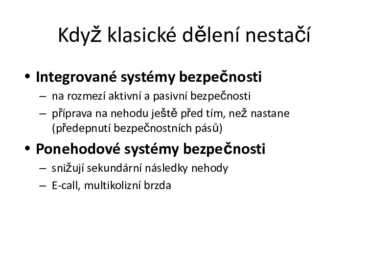 Když klasické dělení nestačí Integrované systémy bezpečnosti na rozmezí aktivní a