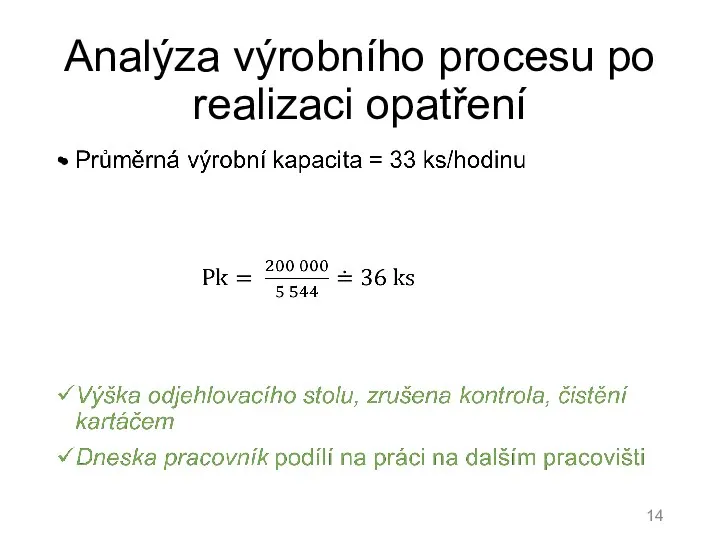 Analýza výrobního procesu po realizaci opatření