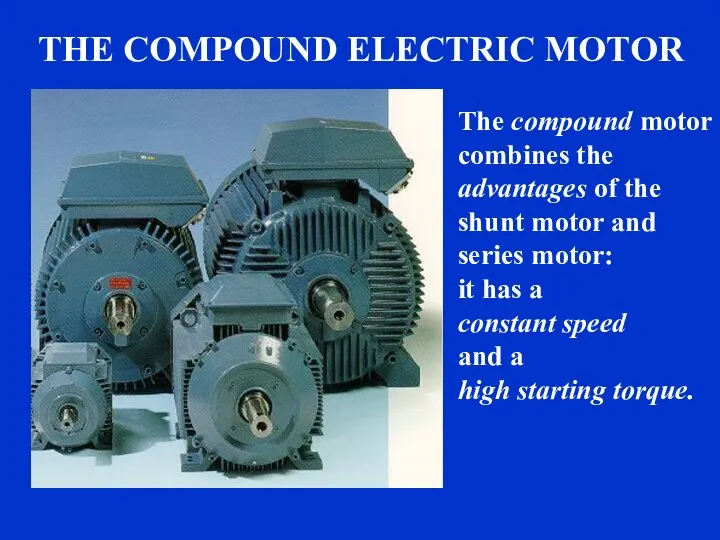 sound The compound motor combines the advantages of the shunt motor