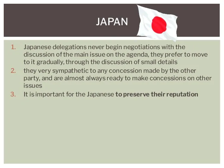 Japanese delegations never begin negotiations with the discussion of the main