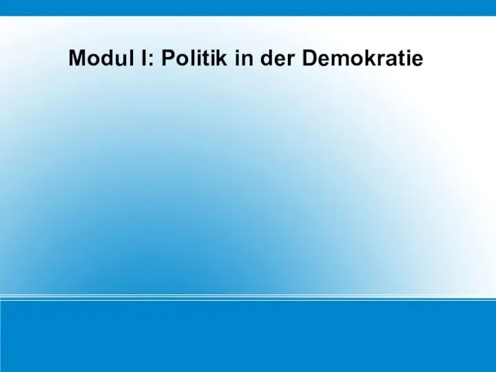 Modul I: Politik in der Demokratie
