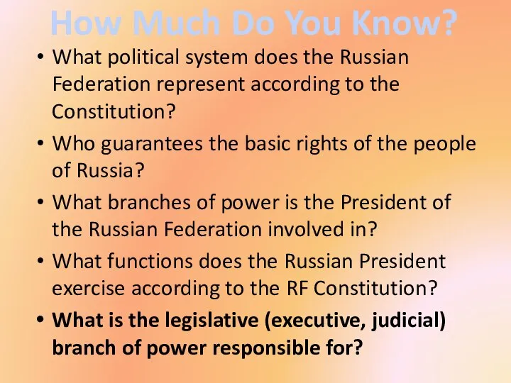 How Much Do You Know? What political system does the Russian