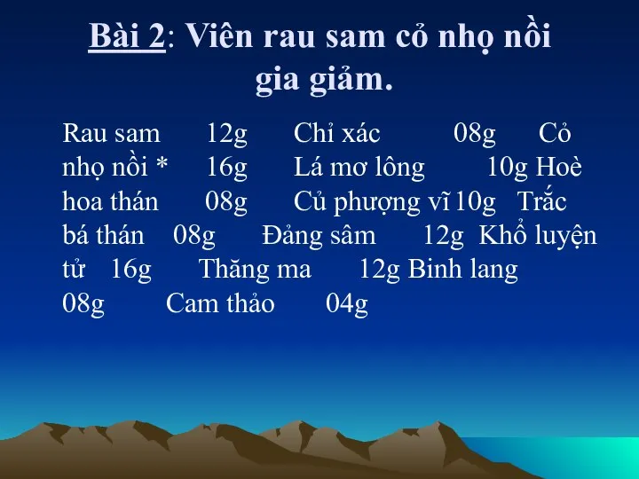 Bài 2: Viên rau sam cỏ nhọ nồi gia giảm. Rau