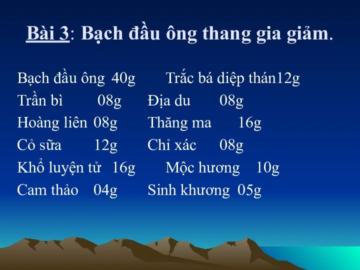 Bài 3: Bạch đầu ông thang gia giảm. Bạch đầu ông