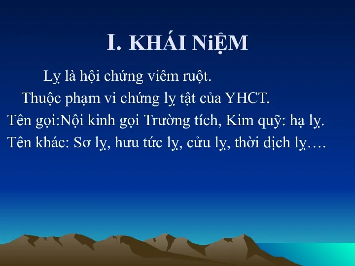 I. KHÁI NiỆM Lỵ là hội chứng viêm ruột. Thuộc phạm