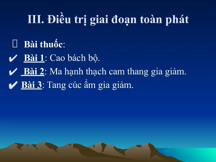 III. Điều trị giai đoạn toàn phát Bài thuốc: Bài 1: