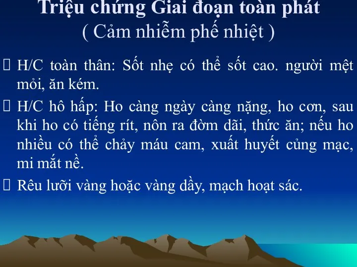 Triệu chứng Giai đoạn toàn phát ( Cảm nhiễm phế nhiệt