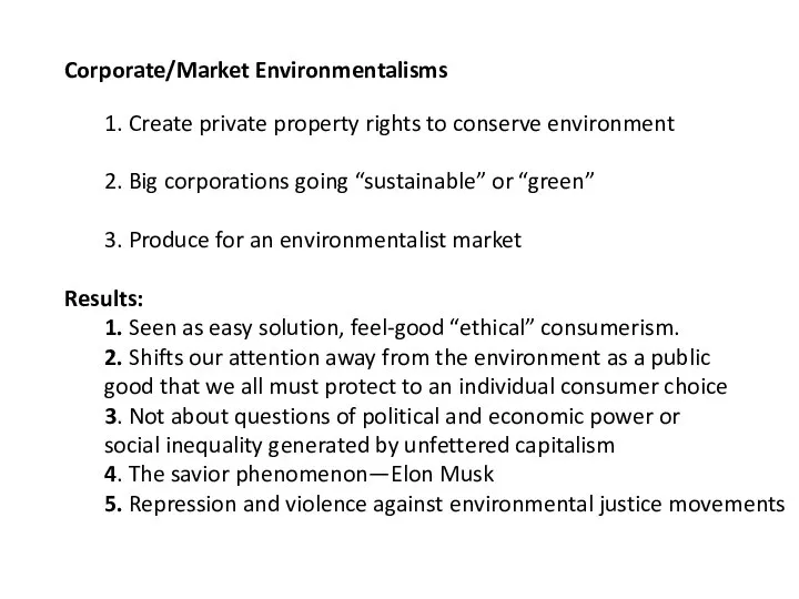 Corporate/Market Environmentalisms 1. Create private property rights to conserve environment 2.