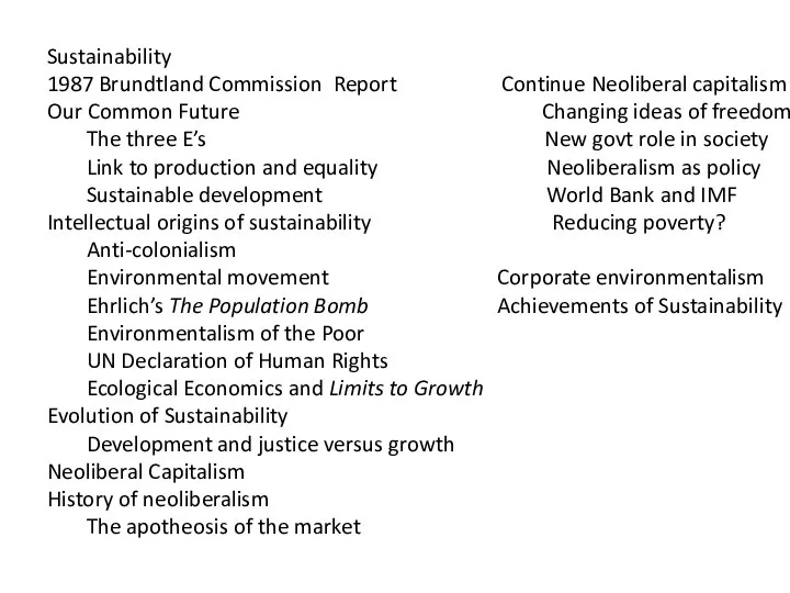 Sustainability 1987 Brundtland Commission Report Continue Neoliberal capitalism Our Common Future