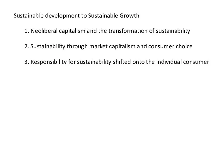 Sustainable development to Sustainable Growth 1. Neoliberal capitalism and the transformation