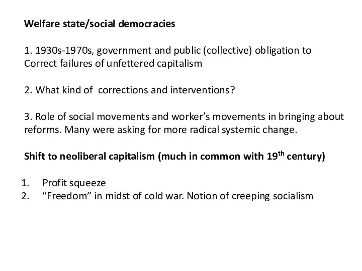 Welfare state/social democracies 1. 1930s-1970s, government and public (collective) obligation to