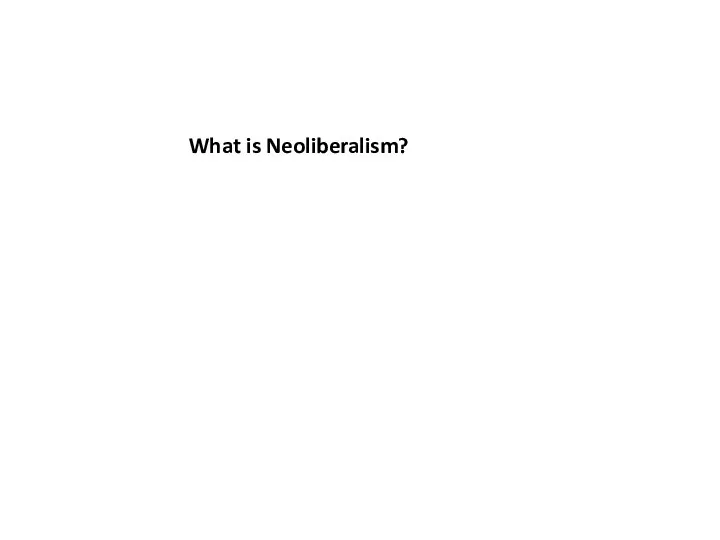 What is Neoliberalism?