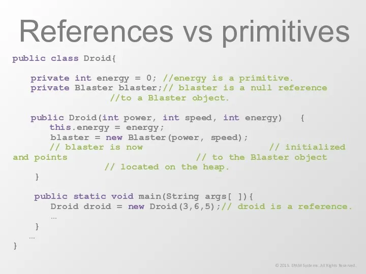 References vs primitives © 2015. EPAM Systems. All Rights Reserved. public