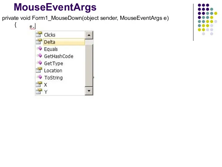 MouseEventArgs private void Form1_MouseDown(object sender, MouseEventArgs e) {