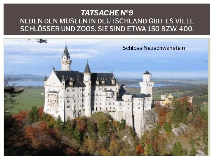 TATSACHE №9 NEBEN DEN MUSEEN IN DEUTSCHLAND GIBT ES VIELE SCHLÖSSER