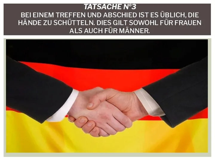 TATSACHE №3 BEI EINEM TREFFEN UND ABSCHIED IST ES ÜBLICH, DIE