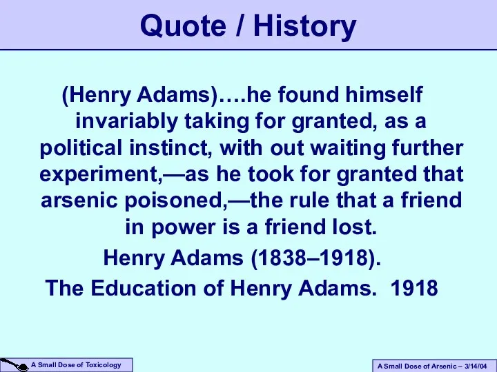 Quote / History (Henry Adams)….he found himself invariably taking for granted,