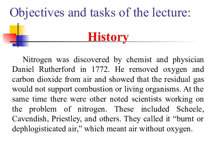 Objectives and tasks of the lecture: History Nitrogen was discovered by