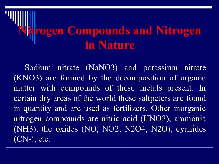 Nitrogen Compounds and Nitrogen in Nature Sodium nitrate (NaNO3) and potassium