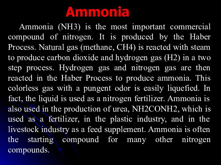 Ammonia Ammonia (NH3) is the most important commercial compound of nitrogen.