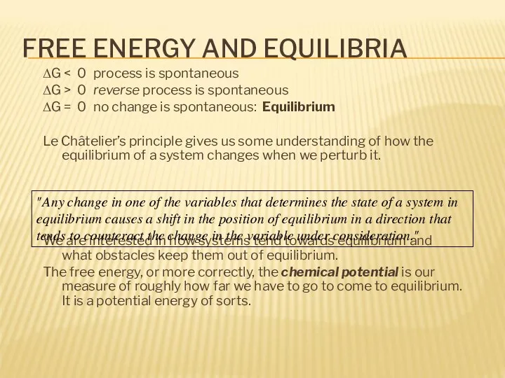 FREE ENERGY AND EQUILIBRIA ΔG ΔG > 0 reverse process is